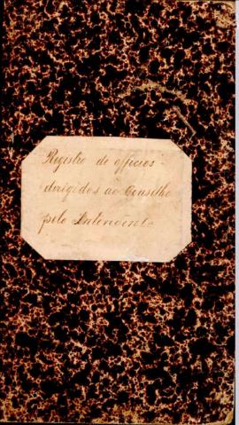 Livro de registro de correspondência expedida pela Intendência Municipal para o Conselho Municipal de Caxias