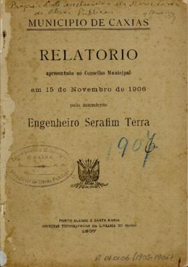 Relatório apresentado pelo Intendente Municipal ao Conselho Municipal de Caxias - 1905-1906
