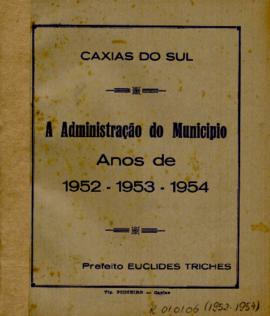 Relatório apresentado pelo Prefeito Municipal de Caxias do Sul - 1952-1954